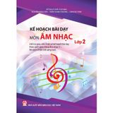 Sách tham khảo - Kế hoạch bài dạy môn Âm nhạc lớp 2 (bộ sách Chân trời sáng tạo)