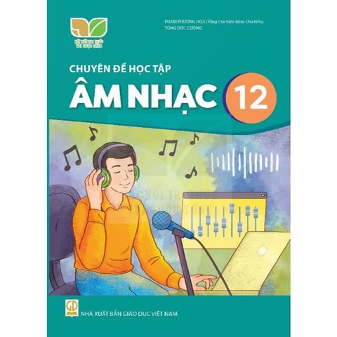 Sách giáo khoa - Chuyên đề học tập Âm nhạc 12 - Kết Nối Tri Thức Với Cuộc Sống
