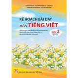 Sách tham khảo - Kế hoạch bài dạy môn Tiếng Việt lớp 2 tập 2 (bộ sách Chân trời sáng tạo)
