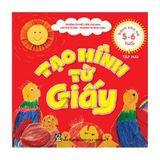 Sách mầm non - Tạo hình từ giấy (dành cho trẻ 5-6 tuổi) - tập 2