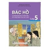 Sách tham khảo - Bác Hồ và những bài học về đạo đức, lối sống dành cho học sinh lớp 5
