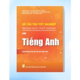 Sách tham khảo - Đề ôn thi tốt nghiệp THPT môn Tiếng Anh (Biên soạn theo CT GDPT 2018)