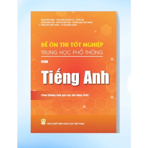 Sách tham khảo - Đề ôn thi tốt nghiệp THPT môn Tiếng Anh (Biên soạn theo CT GDPT 2018)