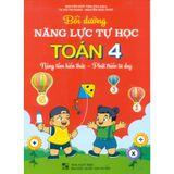 Sách tham khảo - Bồi dưỡng năng lực tự học Toán 4 (Nâng tầm kiến thức - Phát triển tư duy; Theo CT GDPT mới)