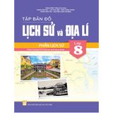 Sách tham khảo - Tập bản đồ Lịch sử và Địa lí lớp 8 – phần Lịch sử