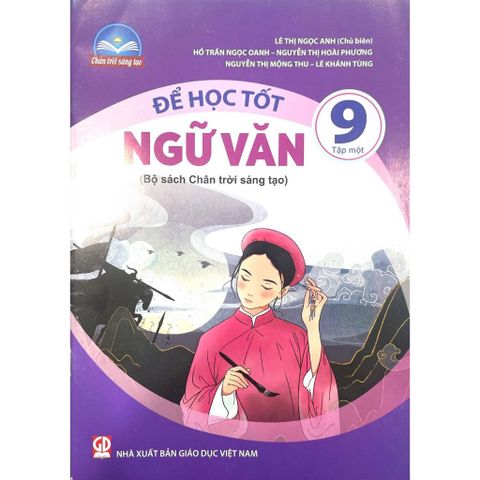 Sách tham khảo - Để học tốt Ngữ văn 9 tập một (Bộ sách Chân trời sáng tạo)