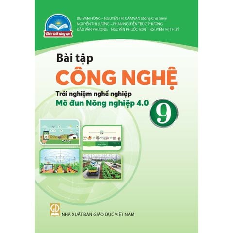 Sách bài tập - Công nghệ 9 - Trải nghiệm nghề nghiệp - Mô đun Nông nghiệp 4.0 - Chân trời sáng tạo