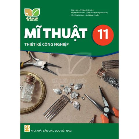 Sách giáo khoa - Mĩ thuật 11: Thiết kế công nghiệp - Kết Nối Tri Thức Với Cuộc Sống