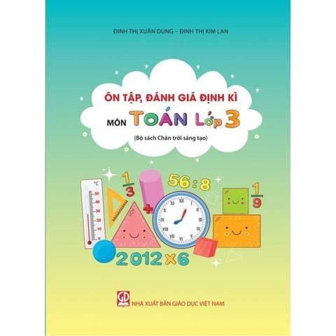 Sách tham khảo - Ôn tập, đánh giá định kì môn Toán lớp 3 (Bộ Sách Chân Trời Sáng Tạo)
