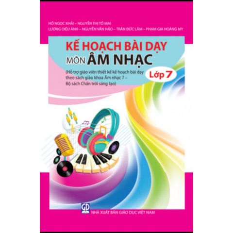 Sách tham khảo - Kế hoạch bài dạy môn Âm nhạc lớp 7 - (Bộ sách Chân trời sáng tạo)
