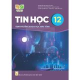 Sách giáo khoa - Tin học 12 - Định hướng Khoa học máy tính - Kết Nối Tri Thức Với Cuộc Sống