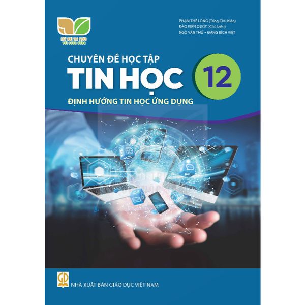 Sách giáo khoa - Chuyên đề học tập Tin học 12 - Định hướng Tin học ứng dụng