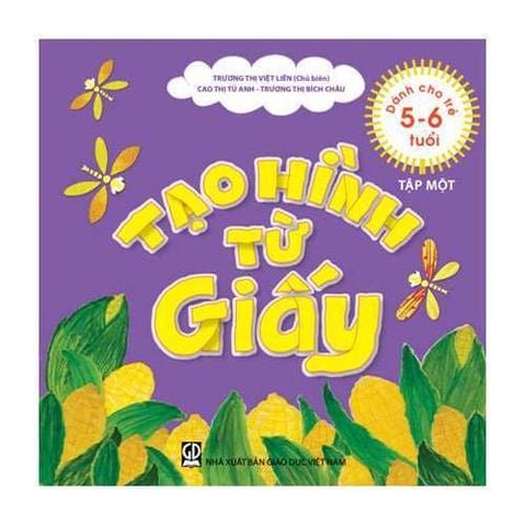 Sách mầm non - Tạo hình từ giấy (dành cho trẻ 5-6 tuổi) - tập 1