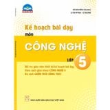 Sách tham khảo - Kế hoạch bài dạy môn Công nghệ lớp 5 (Bộ sách Chân trời sáng tạo)
