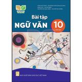 Sách bài tập  -  Ngữ văn 10, Tập hai - Kết Nối Tri Thức Với Cuộc Sống