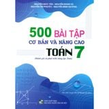 Sách tham khảo - 500 bài tập cơ bản và nâng cao Toán 7 (Đánh giá và phát triển năng lực theo CT GDPT 2018)