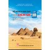 Sách tham khảo - Kế hoạch bài dạy môn Lịch sử lớp 10 (Bộ sách Chân trời sáng tạo)