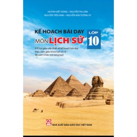 Sách tham khảo - Kế hoạch bài dạy môn Lịch sử lớp 10 (Bộ sách Chân trời sáng tạo)