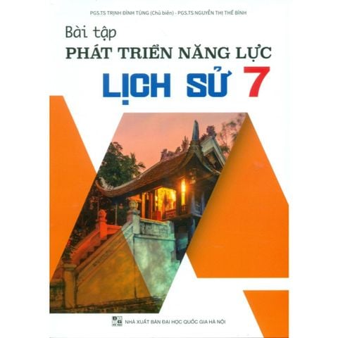 Sách tham khảo - Bài tập phát triển năng lực Lịch sử 7 (theo chương trình GDPT 2018)