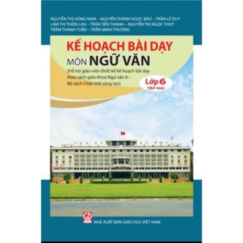 Sách tham khảo - Kế hoạch bài dạy môn Ngữ văn lớp 6, tập hai (Bộ sách Chân trời sáng tạo)
