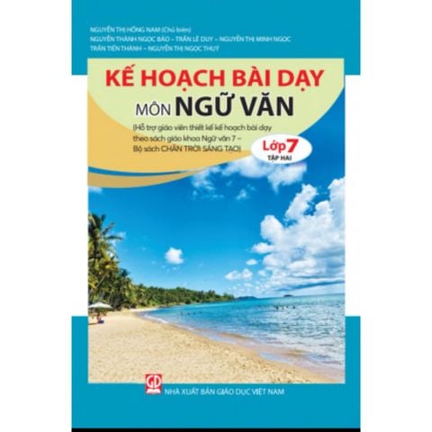 Sách tham khảo - Kế hoạch bài dạy môn Ngữ văn lớp 7, tập hai (Bộ sách Chân trời sáng tạo)