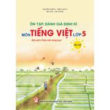 Sách tham khảo - Ôn tập, đánh giá định kì môn Tiếng Việt lớp 5 tập một (Bộ sách Chân trời sáng tạo)