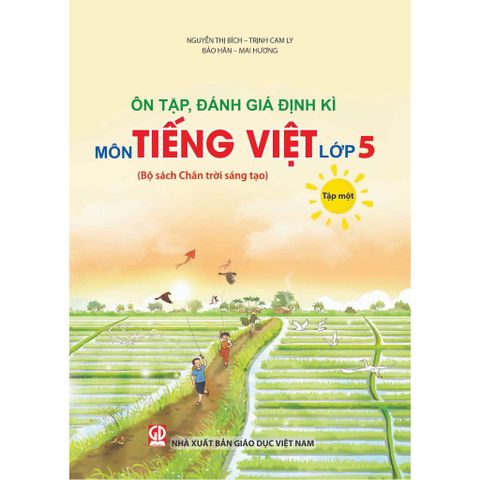Sách tham khảo - Ôn tập, đánh giá định kì môn Tiếng Việt lớp 5 tập một (Bộ sách Chân trời sáng tạo)