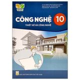 Sách giáo khoa - Công nghệ 10: Thiết kế và công nghệ - Kết nối tri thức với cuộc sống