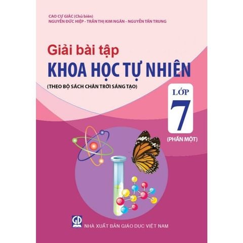 Sách tham khảo - Giải bài tập Khoa học tự nhiên lớp 7 - Phần một (Theo Bộ sách Chân trời sáng tạo)