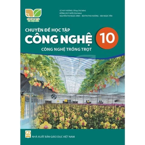 Sách giáo khoa - Chuyên đề học tập Công nghệ 10: Công nghệ trồng trọt - Kết nối tri thức với cuộc sống