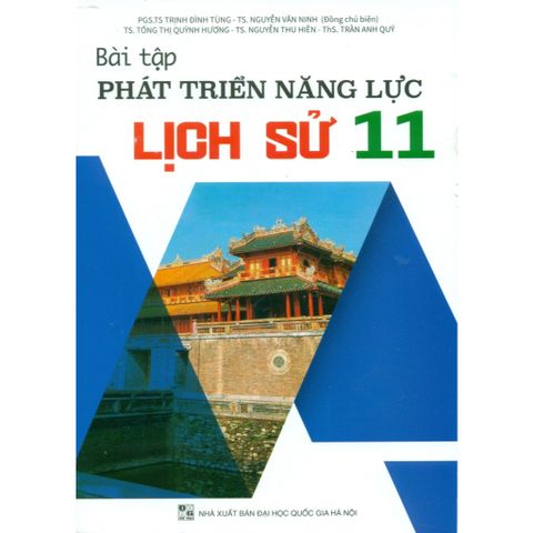 Sách tham khảo - Bài tập phát triển năng lực Lịch sử 11 (Biên soạn theo chương trình GDPT mới)