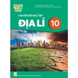 Sách giáo khoa - Chuyên đề học tập Địa lí 10 - Kết nối tri thức với cuộc sống