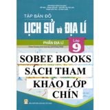 Sách tham khảo -  Tập bản đồ Lịch sử và Địa lí 9 - Phần Địa lí (Theo CT GDPT 2018)