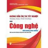 Sách tham khảo - Hướng dẫn ôn thi tốt nghiệp THPT môn Công nghệ - Định hướng Công nghiệp (Biên soạn theo CT GDPT 2018)