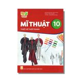 Sách giáo khoa - Mĩ thuật 10: Thiết kế thời trang - Kết nối tri thức với cuộc sống