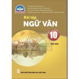 Sách bài tập  -  Ngữ văn 10, Tập hai - Chân Trời Sáng Tạo