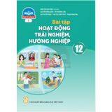 Sách bài tập - Hoạt động trải nghiệm, hướng nghiệp 12 (Bản 1) - Chân trời sáng tạo