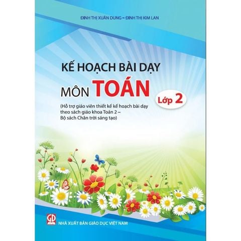 Sách tham khảo - Kế hoạch bài dạy môn Toán lớp 2 (bộ sách Chân trời sáng tạo)