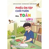 Sách tham khảo - Phiếu ôn tập cuối tuần môn Toán lớp 5 (bộ sách Chân trời sáng tạo)
