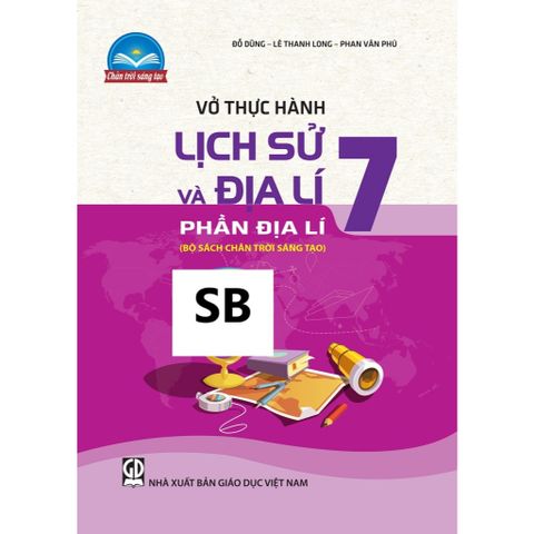 Sách tham khảo - Vở thực hành Lịch sử và Địa lí 7 - phần Địa lí (Bộ sách Chân trời sáng tạo)
