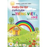 Sách tham khảo - Phiếu ôn tập cuối tuần môn Tiếng Việt lớp 2 (Bộ sách Chân trời sáng tạo)