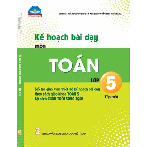 Sách tham khảo - Kế hoạch bài dạy môn Toán lớp 5 tập 1 (Bộ sách Chân trời sáng tạo)