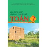 Sách tham khảo - Các dạng toán phương pháp giải toán 7, tập hai (Theo Chương trình Giáo dục phổ thông 2018)