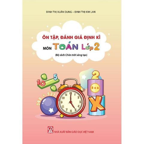 Sách tham khảo - Ôn tập, đánh giá định kì môn Toán lớp 2 (Bộ Sách Chân Trời Sáng Tạo)