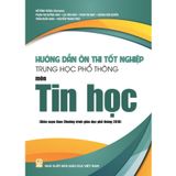 Sách tham khảo - Hướng dẫn ôn thi tốt nghiệp Trung học phổ thông môn Tin học  (Biên soạn theo CT GDPT 2018)