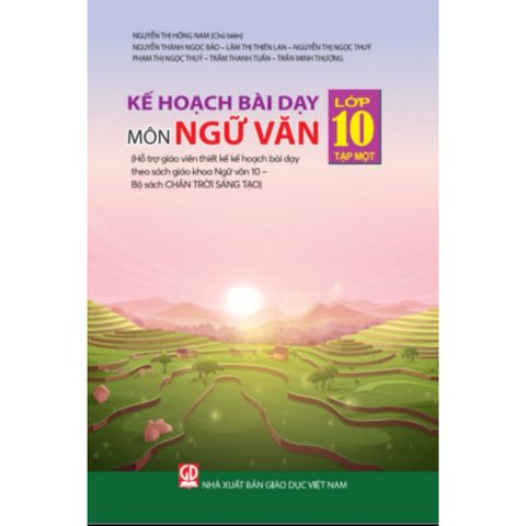 Sách tham khảo - Kế hoạch bài dạy môn Ngữ văn lớp 10, tập một (Bộ sách Chân trời sáng tạo)
