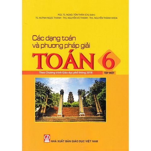 Sách tham khảo - Các dạng toán phương pháp giải toán 6, tập một (Theo Chương trình Giáo dục phổ thông 2018)