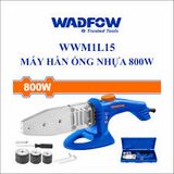  Máy hàn ống nhựa Wadfow WWM1L15 800W 