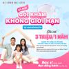  Gói khám sức khỏe cho trẻ không giới hạn 12 tháng. 
