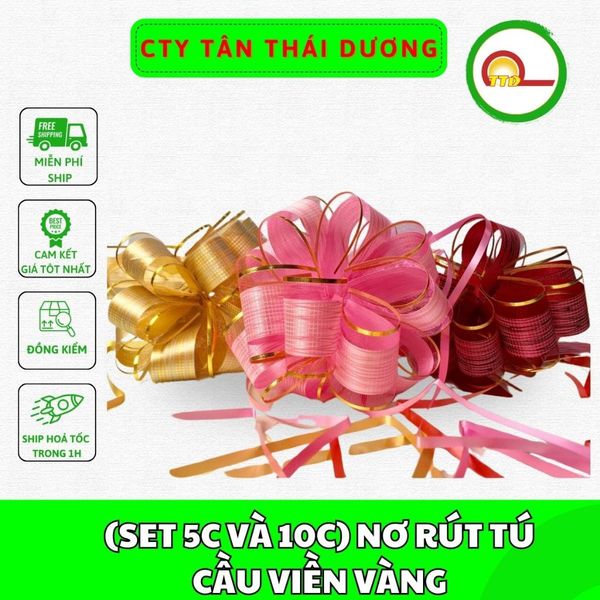 (SET 5C VÀ 10C) NƠ RÚT TÚ CẦU VIỀN VÀNG - TRANG TRÍ QUÀ TẶNG